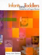 Infants and Toddlers Development and Program Planning cover