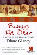 Pushing the Bear A Novel of the Trail of Tears cover