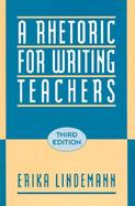 A Rhetoric for Writing Teachers cover