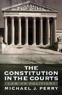 The Constitution in the Courts Law or Politics? cover