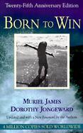 Born to Win Transactional Analysis With Gestalt Experiments cover