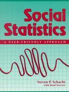 Social Statistics: A User-Friendly Approach cover