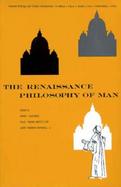 Renaissance Philosophy of Man Petrarca, Valla, Ficino, Pico, Pomponazzi, Vives cover