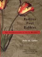 Famous First Bubbles The Fundamentals of Early Manias cover