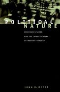 Political Nature Environmentalism and the Interpretation of Western Thought cover