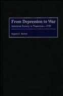 From Depression to War American Society in Transition--1939 cover