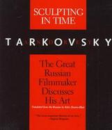 Andrey Tarkovsky Sculpting in Time  Reflections on the Cinema cover