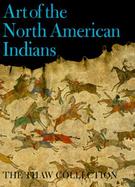 Art of the North American Indians The Thaw Collection cover