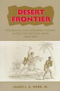 Desert Frontier: Ecological and Economic Change Along the Western Sahel, 1600-1850 cover