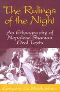 The Rulings of the Night An Ethnography of Nepalese Shaman Oral Texts cover