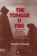 The Tongue is Fire: South Africa Storytellers and Apartheid cover