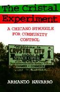 The Cristal Experiment A Chicano Struggle for Community Control cover