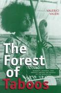The Forest of Taboos Morality, Hunting, and Identity Among the Huaulu of the Moluccas cover