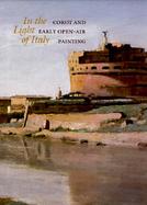 In the Light of Italy: Corot and Early Plein-Air Painting cover