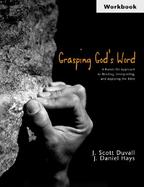 Grasping God's Word A Hands On Approach To Reading Interpreting And Applying The Bible cover
