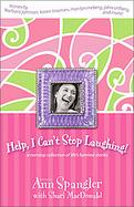 Help! I Can't Stop Laughing A Nonstop Collection of Life's Funniest Stories cover