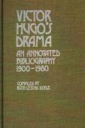 Victor Hugo's Drama: An Annotated Bibliography, 1900-1980 cover