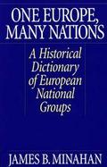 One Europe, Many Nations A Historical Dictionary of European National Groups cover