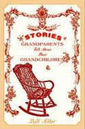 Stories Grandparents Tell about Their Grandchildren cover