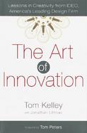 The Art of Innovation Lessons in Creativity from Ideo, America's Leading Design Firm cover