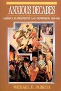 Anxious Decades America in Prosperity and Depression 1920-1941 cover