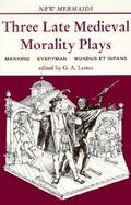 Three Late Medieval Morality Plays cover