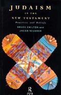 Judaism in the New Testament Practices and Beliefs cover