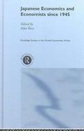Japanese Economics and Economists Since 1945 cover
