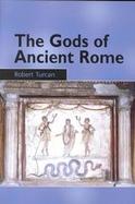 Gods of Ancient Rome Religion in Everyday Life from Achaic Toimperial Times cover