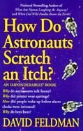 How Do Astronauts Scratch an Itch? An Imponderables Book cover