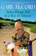 Just a Range Ball in a Box of Titleists On and Off the Tour With Gary McCord cover