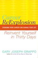 Career Reexplosion: Reinvent Yourself in Thirty Days cover