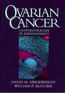 Ovarian Cancer Controversies in Management cover