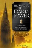 The Road to the Dark Tower Exploring Stephen King's Magnum Opus cover