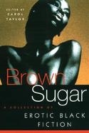 Brown Sugar A Collection of Erotic Black Fiction cover