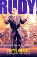 Rudy! An Investigative Biography of Rudolph Guiliani cover