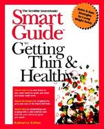 Smart Guide to Getting Thin and Healthy cover