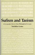 Sufism and Taoism A Comparative Study of Key Philosophical Concepts cover
