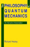 The Philosophy of Quantum Mechanics An Interactive Interpretation cover