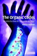 The Organic Codes An Introduction to Semantic Biology cover