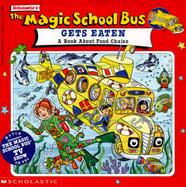 The Magic School Bus Gets Eaten A Book About Food Chains cover