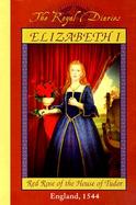 Elizabeth I, Red Rose of the House of Tudor cover