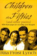 Children of the 50s and Other Poems With Blank Pages for Recording Your Thoughts cover