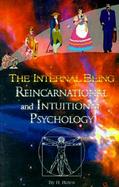 The Internal Being Reincarnational and Intuitive Psychology cover