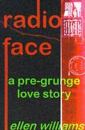 Radio Face A Pregrunge Love Story cover