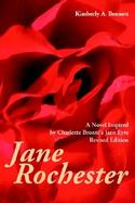 Jane Rochester A Novel Inspired by Charlotte Bront's Jane Eyre cover