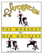 Strollercize: The Workout for New Mothers cover
