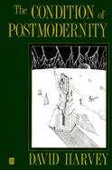 The Condition of Postmodernity: An Enquiry into the Origins of Cultural Change cover