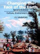 Changing the Face of the Earth: Culture, Environment, History, 2nd Edition cover