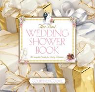 The Best Wedding Shower Book A Complete Guide for Party Planners cover